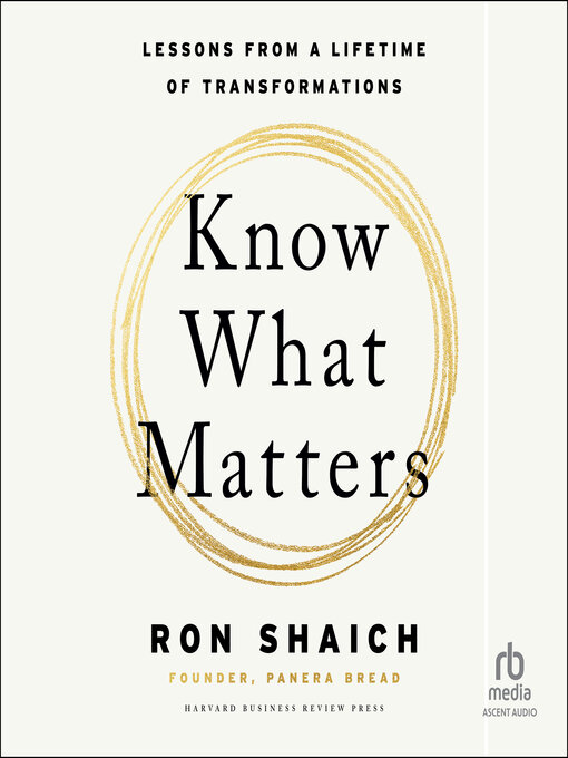 Title details for Know What Matters by Ron Shaich - Wait list